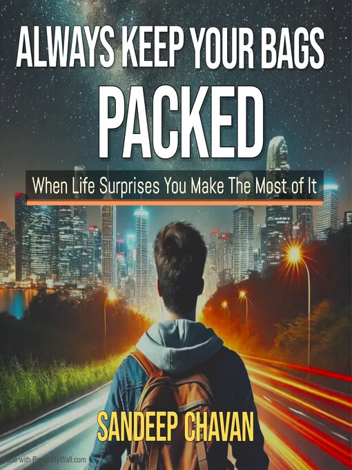 Title details for Always Keep Your Bags Packed-Embrace Life's Transitions by Sandeep Chavan - Wait list